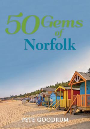 Cover of the book 50 Gems of Norfolk by John Idris Jones