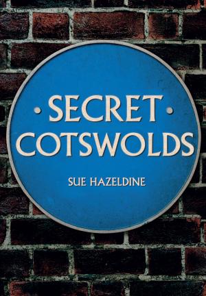 Cover of the book Secret Cotswolds by Richard Happer, Mark Steward