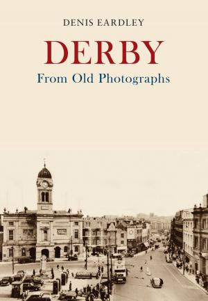 Cover of the book Derby From Old Photographs by David Harvey