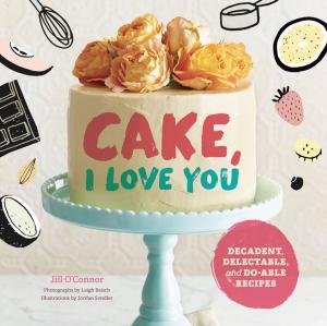 Cover of the book Cake, I Love You by Johanna Hurwitz
