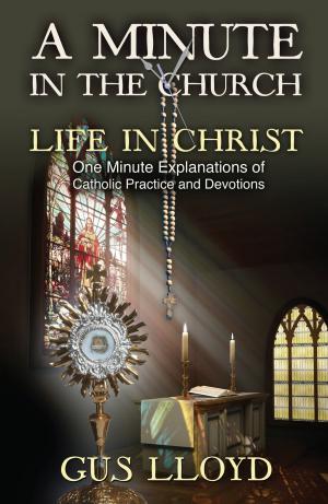 Cover of the book A Minute in the Church: Life in Christ by Ken Mask