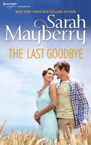 Cover of the book The Last Goodbye by Sarah Morgan