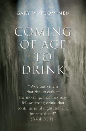 Cover of the book Coming of Age to Drink by Candace Maxymowich