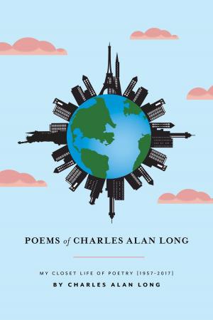 Cover of the book Poems of Charles Alan Long by Henry Ramek as told to Eve Gordon-Ramek and Anne Grenn Saldinger