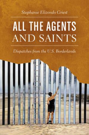 Cover of the book All the Agents and Saints by J. Matthew Gallman