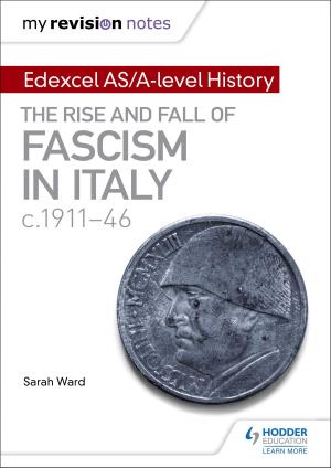 Book cover of My Revision Notes: Edexcel AS/A-level History: The rise and fall of Fascism in Italy c1911-46