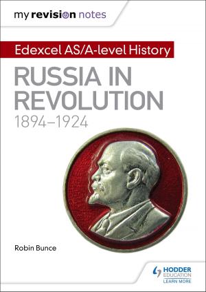 Cover of the book My Revision Notes: Edexcel AS/A-level History: Russia in revolution, 1894-1924 by 
