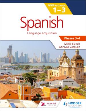 Cover of the book Spanish for the IB MYP 1-3 Phases 3-4 by Gill Matthews