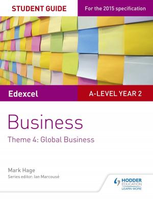 Cover of the book Edexcel A-level Business Student Guide: Theme 4: Global Business by Paul Hoang, Margaret Ducie, David Horner