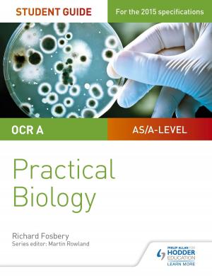 Cover of OCR A-level Biology Student Guide: Practical Biology