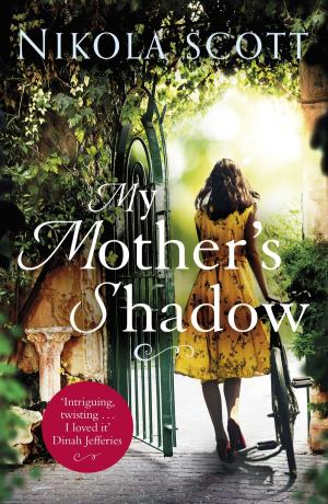 Cover of the book My Mother's Shadow: The gripping novel about a mother's shocking secret that changed everything by K. J. Howe