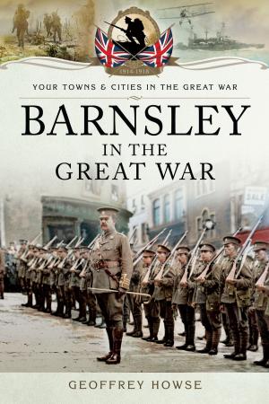 Cover of the book Barnsley in the Great War by Cavalie Mercer