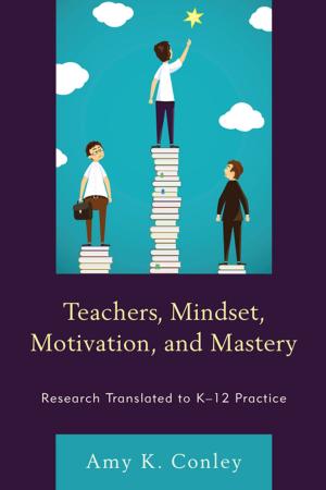 Cover of the book Teachers, Mindset, Motivation, and Mastery by Leo H. Bradley, Mark Meyers, Shirley Curtis, Thomas Kessinger