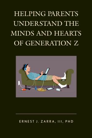 Cover of the book Helping Parents Understand the Minds and Hearts of Generation Z by Lawrence Lyman, Harvey C. Foyle, Michael A. Morehead, Sara Schwerdtfeger, Allyson L. Lyman
