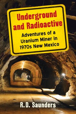 Cover of the book Underground and Radioactive by Rocky Wood, Lisa Morton, Greg Chapman