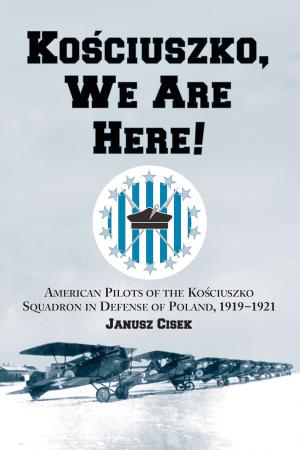 Cover of the book Kosciuszko, We Are Here! by Sue Parrill, William B. Robison