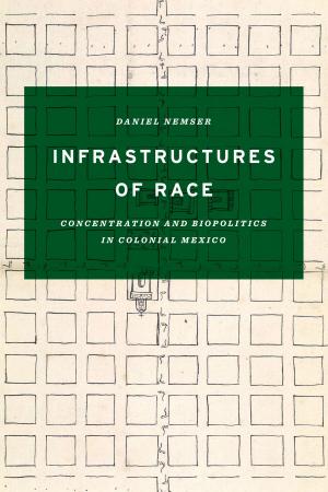 Cover of the book Infrastructures of Race by Kamran Asdar Ali