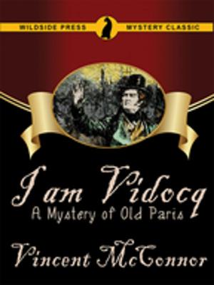 Cover of the book I Am Vidocq: A Mystery of Old Paris by Paul Di Filippo, Bruce Sterling