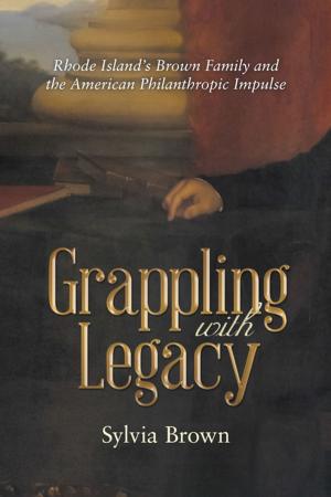 Cover of the book Grappling with Legacy by Don W. Hill M.D.
