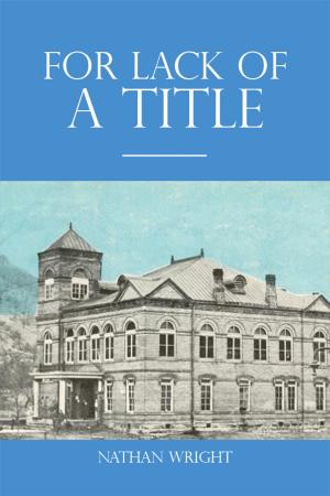 Cover of the book For Lack of a Title by Rudolph Lurz