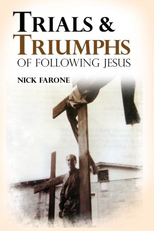Cover of the book Trials and Triumphs of Following Jesus by Hajime Jozuka, M.D.
