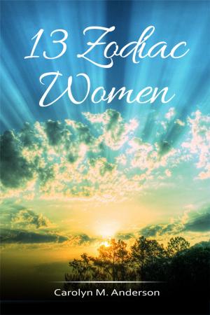 Cover of the book 13 Zodiac Women by Katharine (Kit) Kohudic
