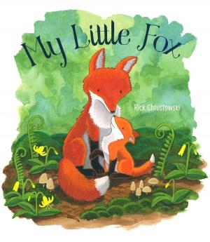 Cover of the book My Little Fox by Liz Garton Scanlon