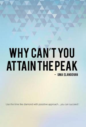 Cover of the book Why Can’T You Attain the Peak by Gururaghavendra N