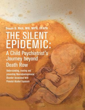 Cover of the book The Silent Epidemic: A Child Psychiatrist's Journey Beyond Death Row by Marc A. Murray