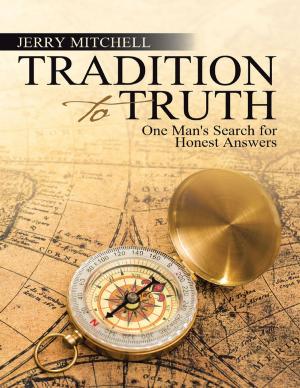 Cover of the book Tradition to Truth: One Man's Search for Honest Answers by Emma Burton, Ozwena Burton