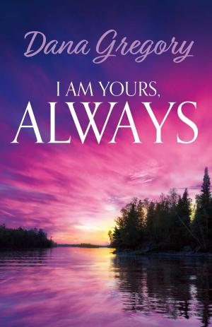 Cover of the book I Am Yours, Always by Anna Elliott