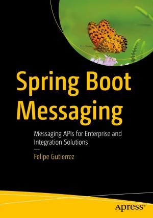 Cover of the book Spring Boot Messaging by Alex Horovitz, Kevin Kim, David Mark, Jeff LaMarche, Jayant Varma