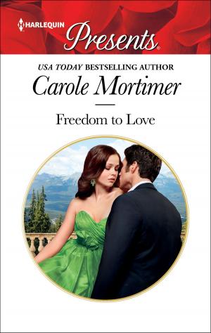 Cover of the book Freedom to Love by Alison Roberts