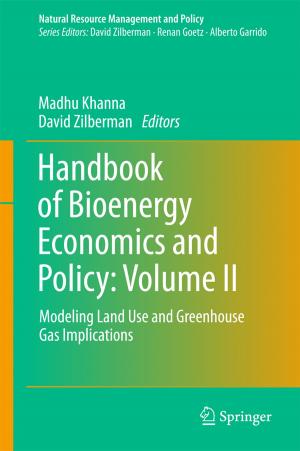 Cover of the book Handbook of Bioenergy Economics and Policy: Volume II by Abdykappar A. Ashimov, Bahyt T. Sultanov, Zheksenbek M. Adilov, Yuriy V. Borovskiy, Robert M. Nizhegorodtsev, Askar A. Ashimov, Dmitriy A. Novikov