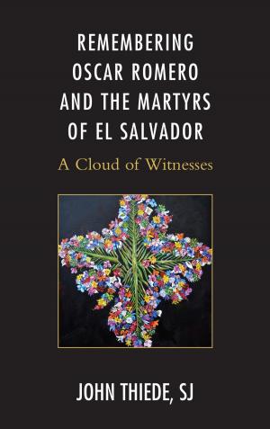 Cover of the book Remembering Oscar Romero and the Martyrs of El Salvador by José M. García Pelegrín