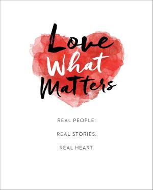 Cover of the book Love What Matters by Jeff C. Whitaker