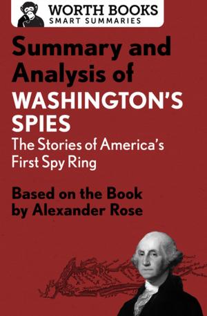 Cover of the book Summary and Analysis of Washington's Spies: The Story of America's First Spy Ring by Worth Books