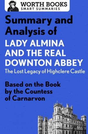 Cover of Summary and Analysis of Lady Almina and the Real Downton Abbey: The Lost Legacy of Highclere Castle