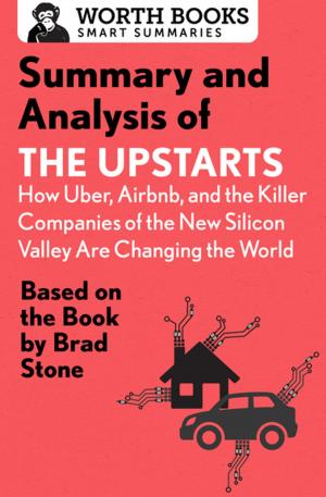 Cover of Summary and Analysis of The Upstarts: How Uber, Airbnb, and the Killer Companies of the New Silicon Valley are Changing the World