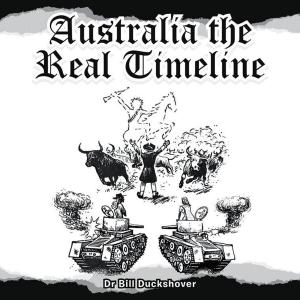 Cover of the book Australia the Real Timeline by J. L. Higgs