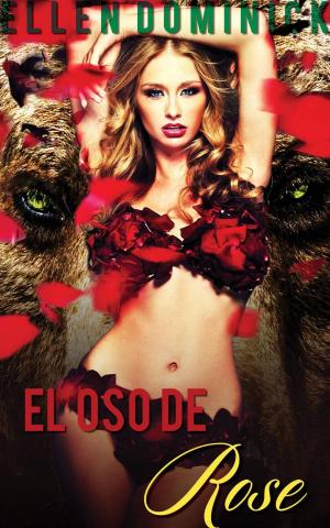 Cover of the book El Oso De Rose by Ellen Dominick