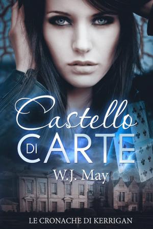 Cover of the book Castello di Carte - Le Cronache di Kerrigan by Mark Lind-Hanson