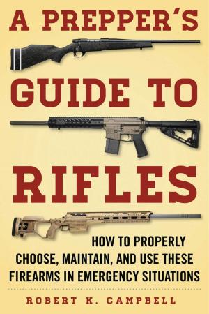 Cover of the book A Prepper's Guide to Rifles by Julie Zickefoose