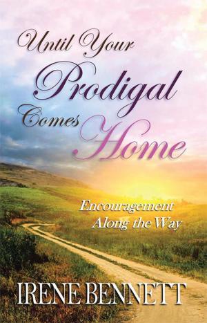 Cover of the book Until Your Prodigal Comes Home by Robin Worgull