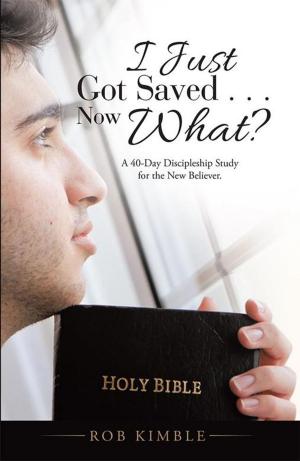 Cover of the book I Just Got Saved . . . Now What? by D.J. Long