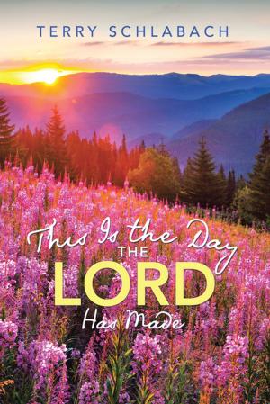 Cover of the book This Is the Day the Lord Has Made by Richard J. 