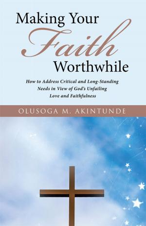 Cover of the book Making Your Faith Worthwhile by Charmaine Miller