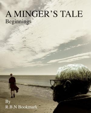 Cover of the book A Minger`s Tale - Beginnings by Shallon Lester