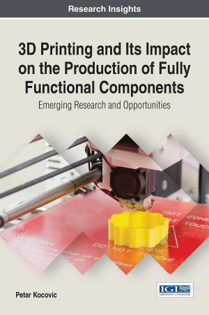 Cover of the book 3D Printing and Its Impact on the Production of Fully Functional Components by Rajagopal, Raquel Castaño