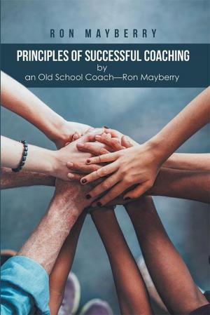 Cover of the book Principles of Successful Coaching by an Old School Coach—Ron Mayberry by D L Tracey